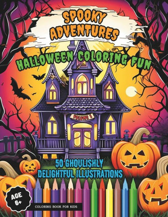 Spooky Adventures: Halloween Coloring Fun For Kids