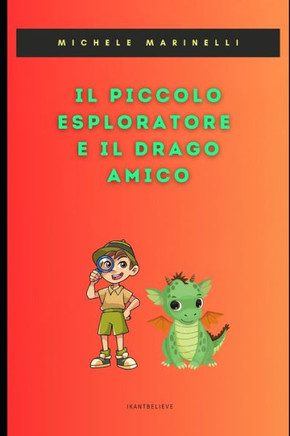 Il Piccolo Esploratore E Il Drago Amico