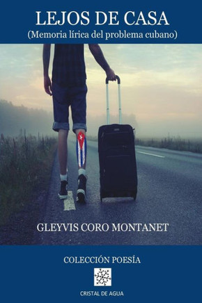 Lejos de Casa: (Memoria lirica del problema cubano) (Spanish Edition)