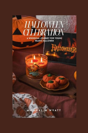 Halloween Celebration: A Whimsical Journey For Young Hearts Halloween