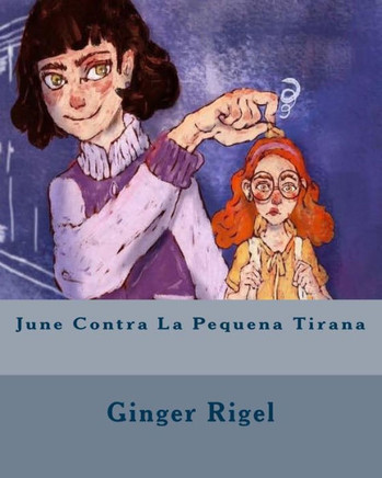 June Contra La Pequena Tirana (Spanish Edition)