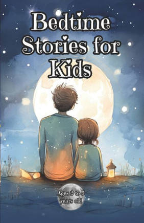 Bedtime Stories for Kids: Before Going to Sleep Book Ages 2 to 5 years old