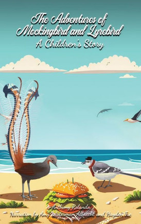 The Adventures of Mockingbird and Lyrebird: A Children's Story