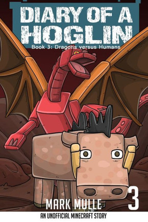 Diary of a Hoglin Book 3: Dragons versus Humans - Large Print