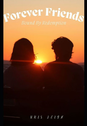 Friends Forever: Bound By Redemption