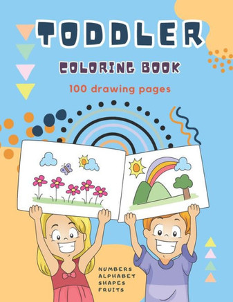 Toddler Coloring Book for Ages 1-3: Alphabet, Numbers, Shapes and Fruits, Coloring Book for kids, Preschool Coloring