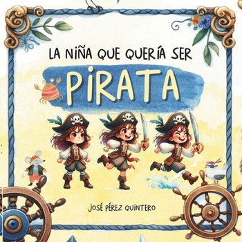 La Ni? que quer? ser Pirata - Cuento Infantil Inspirador sobre Autoestima y empoderamiento: Libro Ilustrado para Ni?s y Ni?s de 3 a 5 a?s - Letra