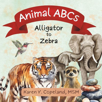 Animal ABCs: Alligator to Zebra