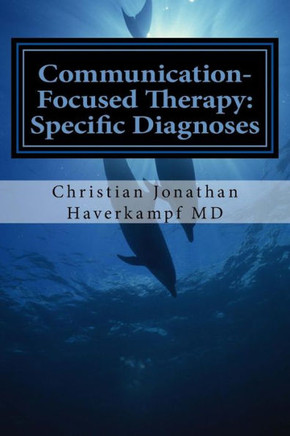 Communication-Focused Therapy (CFT) - Specific Diagnoses (Vol II)