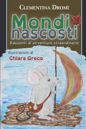 Mondi nascosti: Racconti di avventure straordinarie