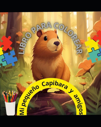 Mi Peque? Capibara y amigos: My Capibara and friend