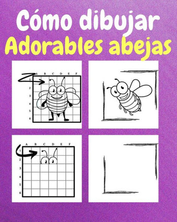 C?o Dibujar Adorables Abejas: Un Libro de Actividades y Dibujos Paso a Paso Para Ni?s