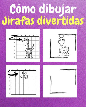 C?o Dibujar Jirafas Divertidas: Un Libro de Actividades y Dibujos Paso a Paso Para Ni?s