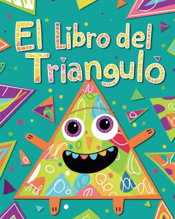 El libro del tri?gulo: Libro de colorear educativo con tri?gulos para el aprendizaje preescolar