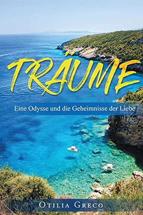 Tr?ume: Eine Odysse Und Die Geheimnisse Der Liebe (German Edition)