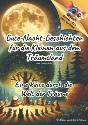Gute-Nacht-Geschichten f? die Kleinen aus dem Tr?meland: Eine Reise durch die Welt der Tr?me