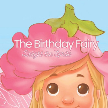 The Birthday Fairy Delight the Sprite