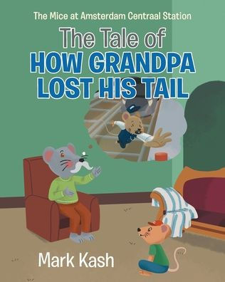 The Mice at Amsterdam Centraal Station: The Tale of How Grandpa Lost His Tail