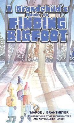 A Grandchild's Guide to Finding Bigfoot