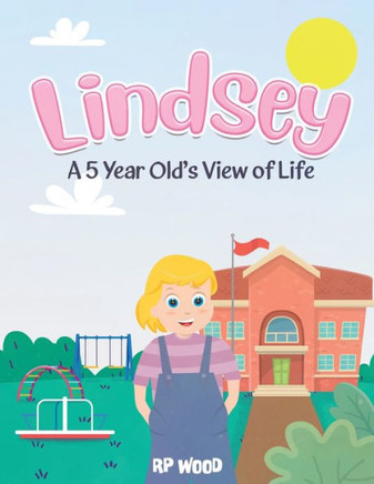Lindsey: A 5 Year Old's View of Life