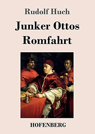 Junker Ottos Romfahrt (German Edition)