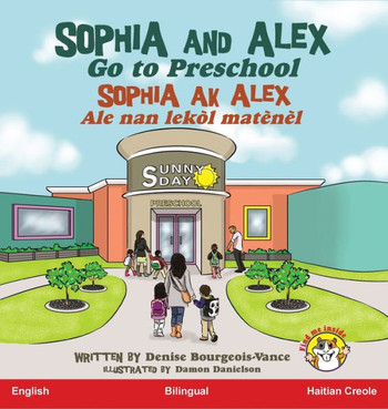 Sophia and Alex Go to Preschool: Sophia ak Alex Ale nan lek? mat??