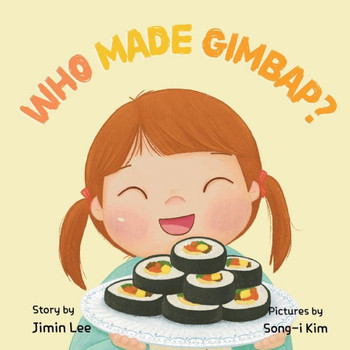 Who Made Gimbap?: Little Chef, Big Heart - Large Print