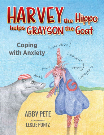 Harvey the Hippo Helps Grayson the Goat: Coping With Anxiety