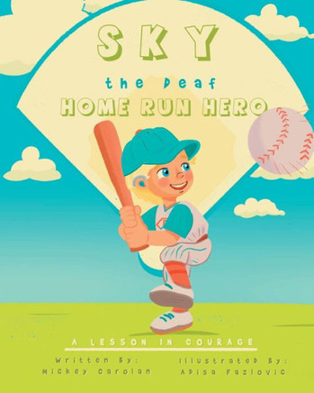 Sky, the Deaf Home Run Hero: A Lesson in Courage