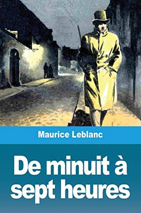 De minuit ?á sept heures (French Edition)