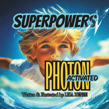 Superpowers Photon Activated: Superheroes Series Superpowers Photon Activated: Superheroes Series