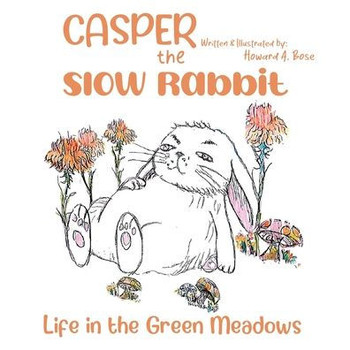 Casper the Slow Rabbit: Life in the Green Meadows