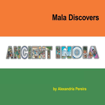 Mala Discovers Ancient India: The Mystery of History