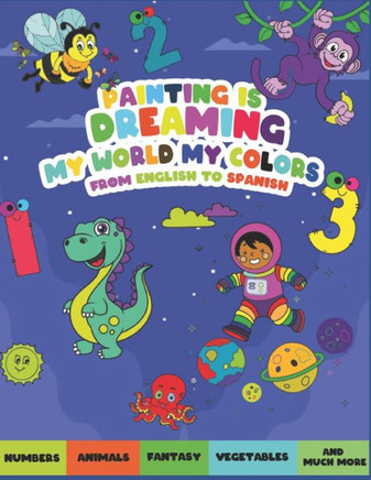 Painting is dreaming my world my colors