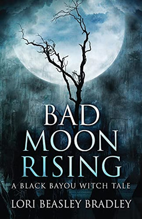 Bad Moon Rising (Black Bayou Witch Tales)