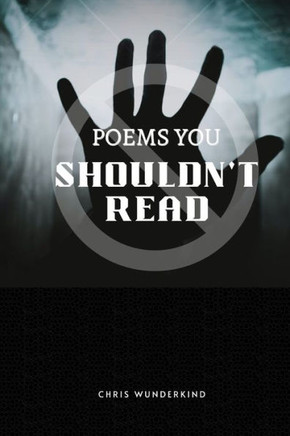 Poems You Shouldn't Read: 26 Poems that will transform you