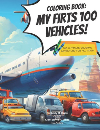 Coloring Book: My First 100 Vehicles!
