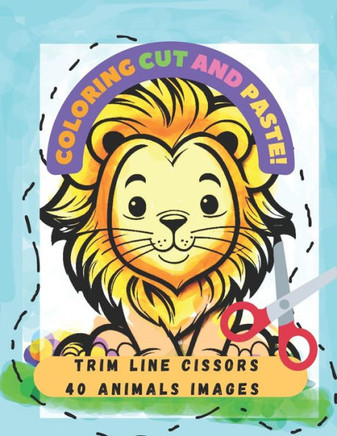 Coloring Cut and Paste!: Trim Line Cissors Animals