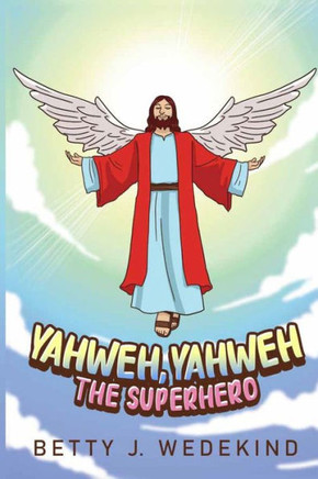 Yahweh Yahweh the Superhero