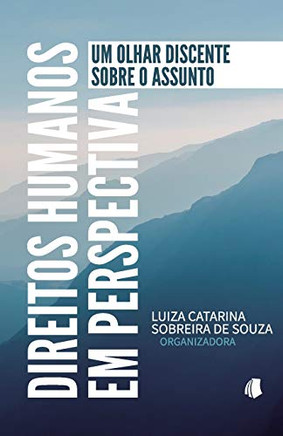 Direitos Humanos em Perspectiva: Um olhar discente sobre o assunto (Portuguese Edition)