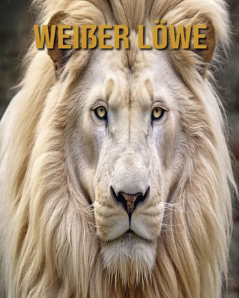Wei?r L?e: Buch mit erstaunlichen Fotos und lustigen Fakten