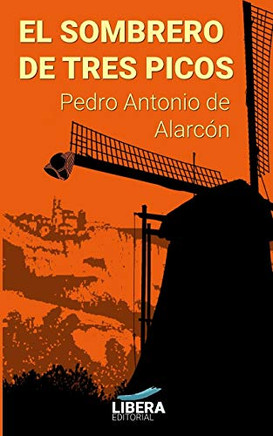El sombrero de tres picos (L?¡bera Cl?ísicos) (Spanish Edition)
