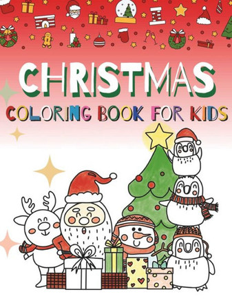 Christmas Coloring Book for Kids: Ages 4-8, 30 Adorable Illustrations