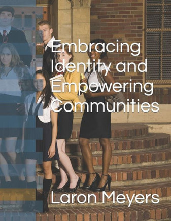 Embracing Identity and Empowering Communities