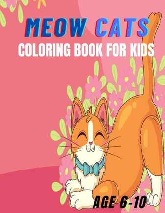 Meow Cats Coloring Book For Kids: Kitty Capers: Colorful Cat Creations for Kids