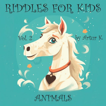 Riddles For Kids Vol. 2: Animals