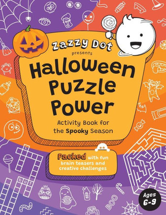Zazzy Dot Presents Halloween Puzzle Power: Activity Book for the Spooky Season - Ages 6-9