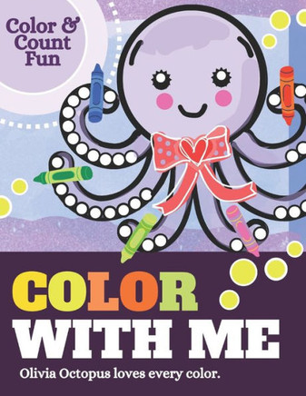 Color With Me, Olivia Octopus Coloring Book: Activity Book for Ages 3 -7