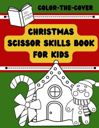 Color-The-Cover: Christmas Scissor Skills Book For Kids