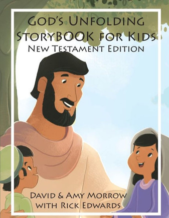 God's Unfolding StoryBOOK For Kids: New Testament Edition